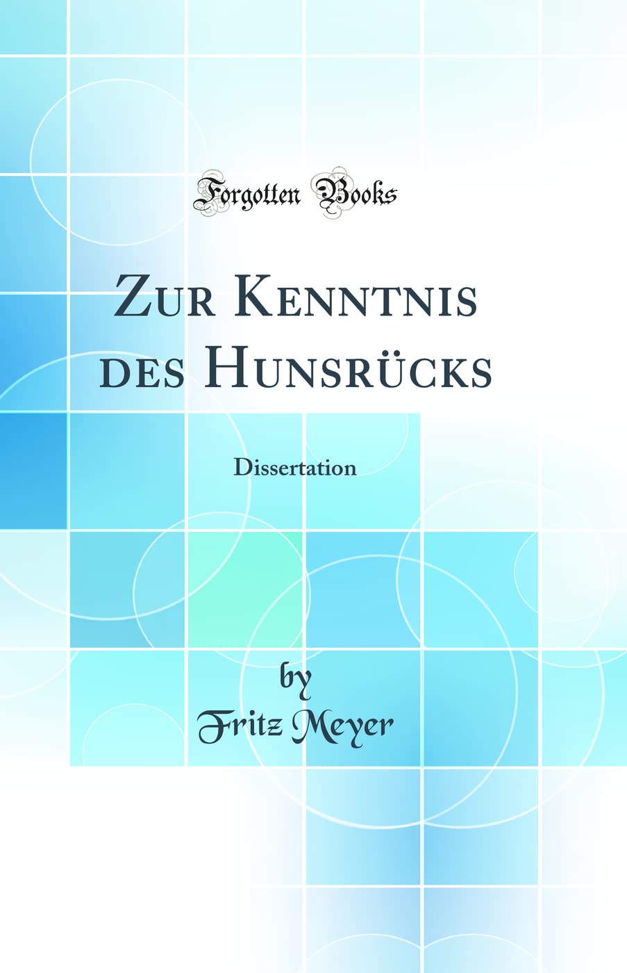 Zur Kenntnis des Hunsrücks: Dissertation (Classic Reprint) Business & Technology