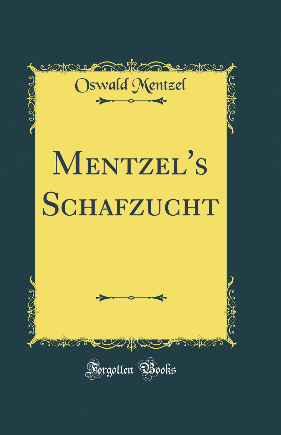 Mentzel's Schafzucht (Classic Reprint) Film, Art & Culture