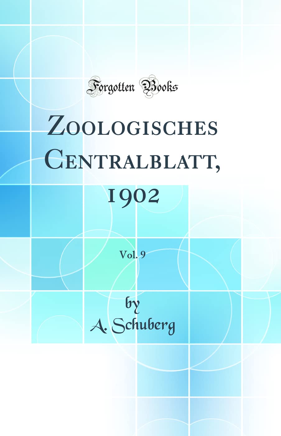 Zoologisches Centralblatt, 1902, Vol. 9 (Classic Reprint) Business & Technology