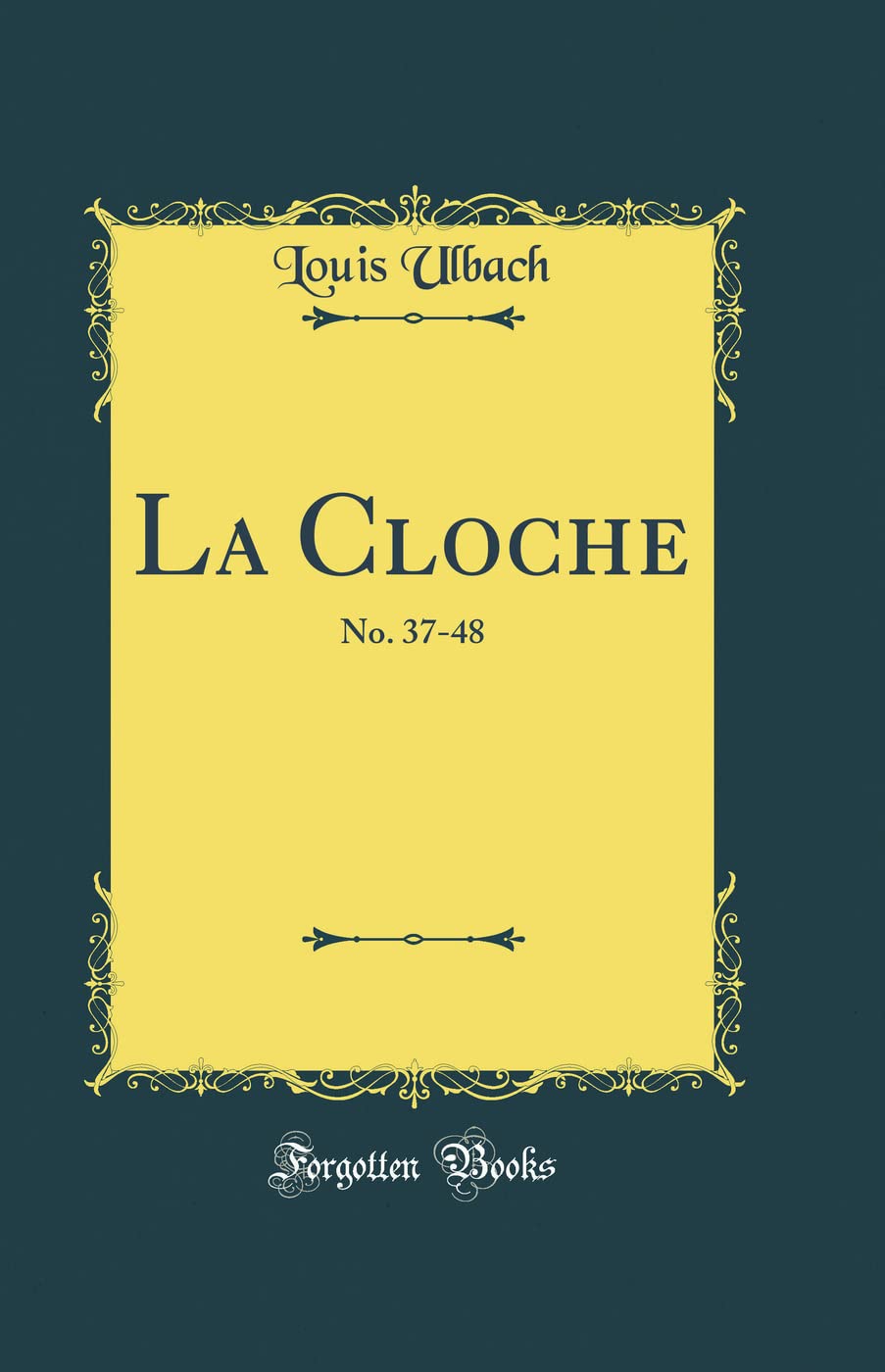 La Cloche: No. 37-48 (Classic Reprint) Art & Literature