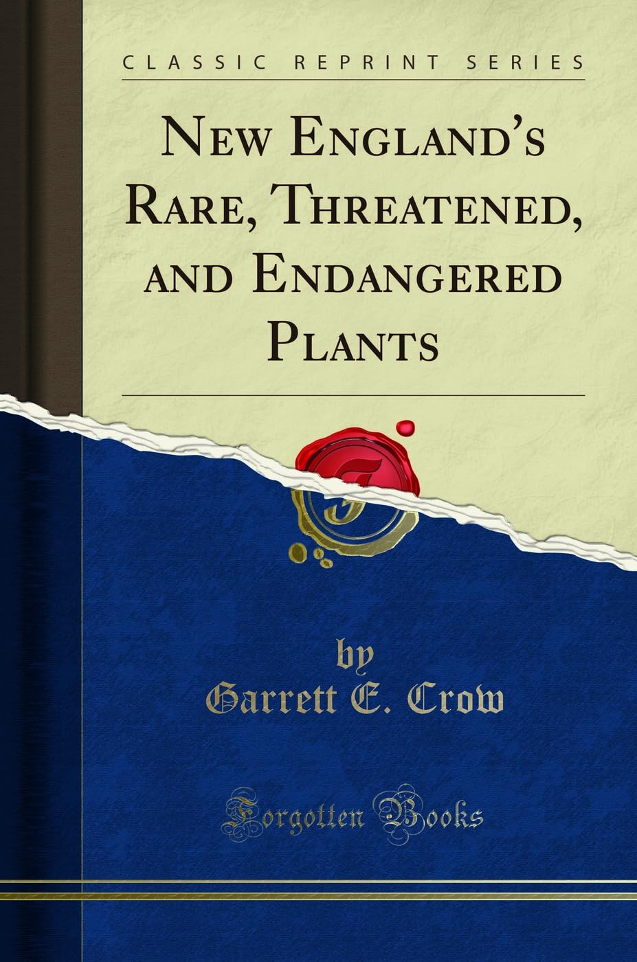 New England's Rare, Threatened, and Endangered Plants (Classic Reprint) Business & Technology