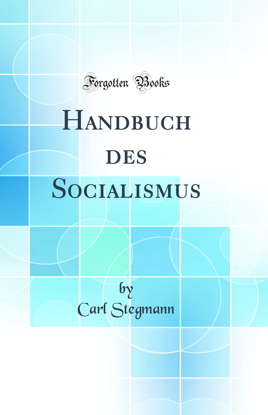 Handbuch des Socialismus (Classic Reprint) Politics & History