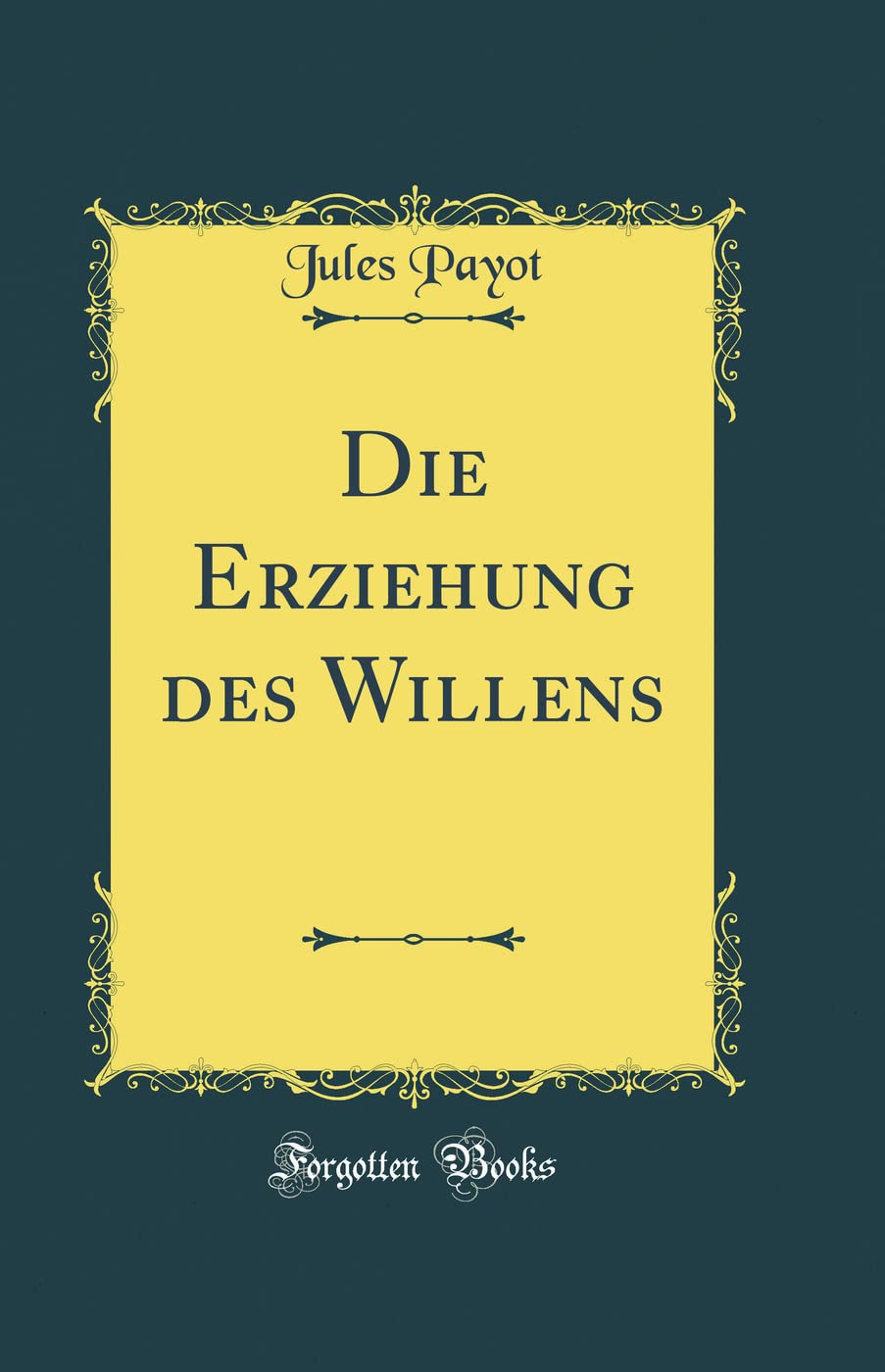 Die Erziehung des Willens (Classic Reprint) Lifestyle