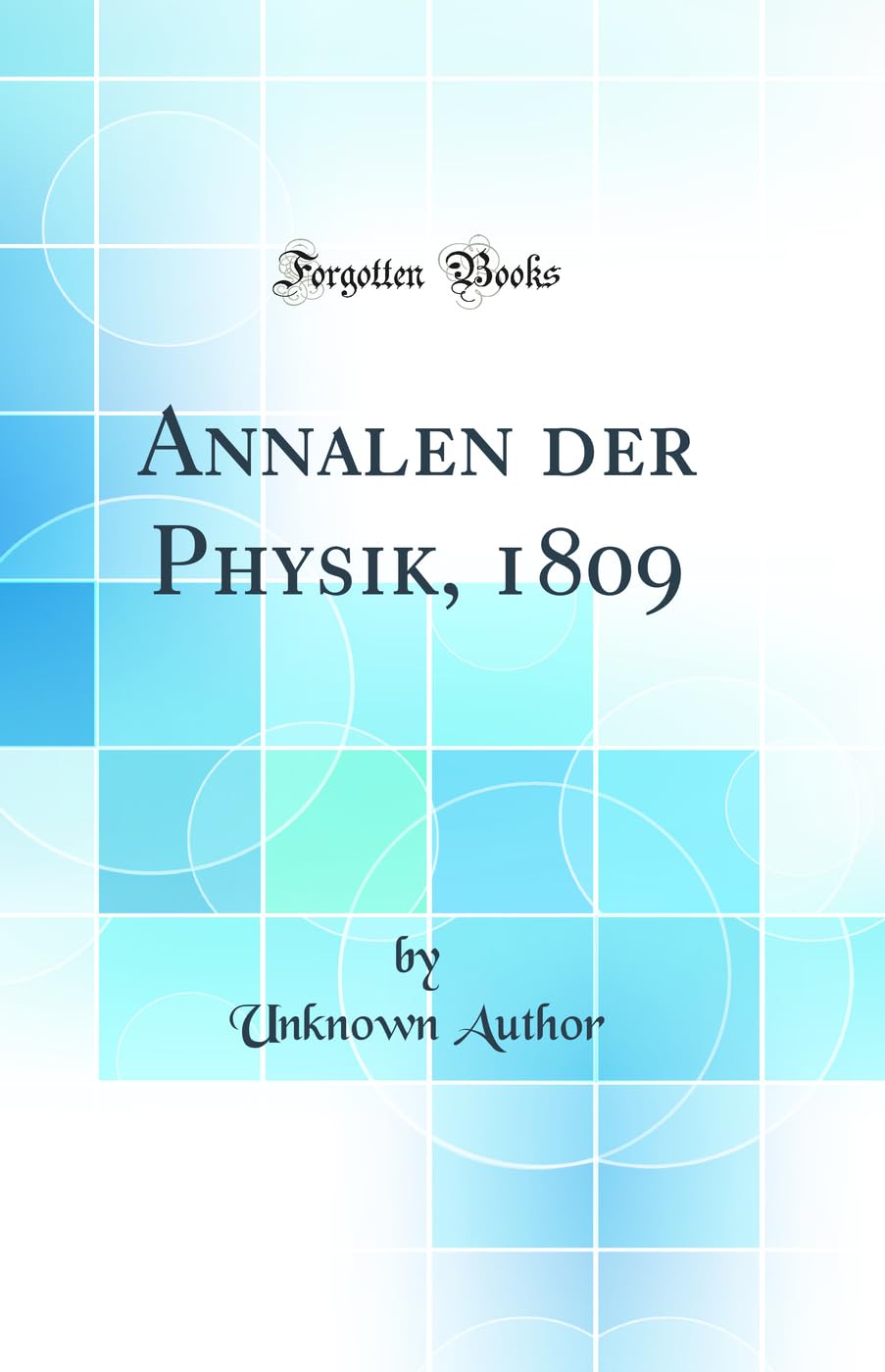 Annalen der Physik, 1809 (Classic Reprint) Business & Technology