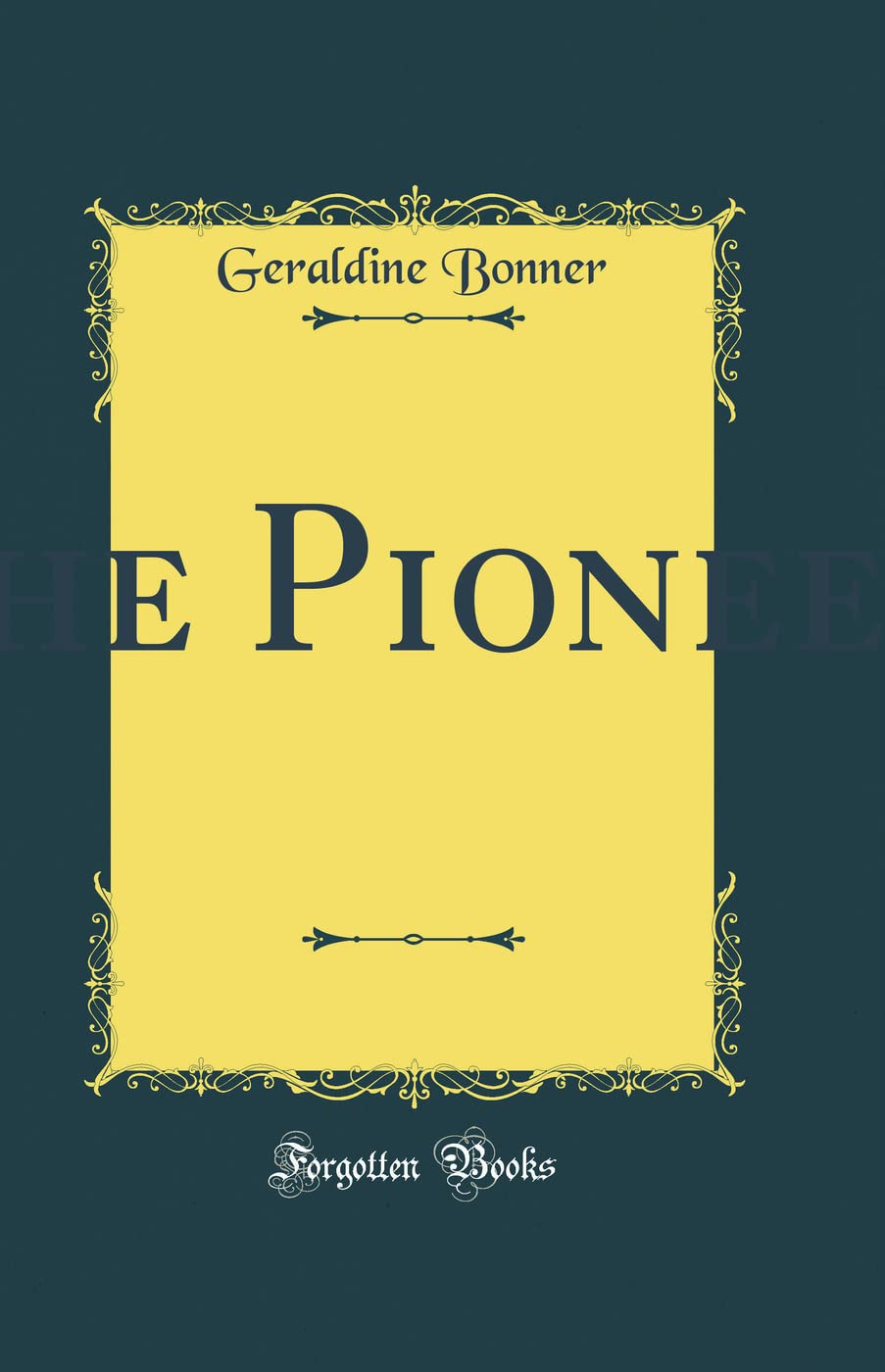 The Pioneer a Tale of Two States (Classic Reprint) Novels & Short Stories