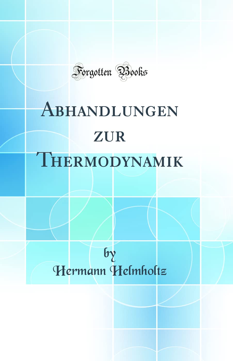 Abhandlungen zur Thermodynamik (Classic Reprint) Business & Technology
