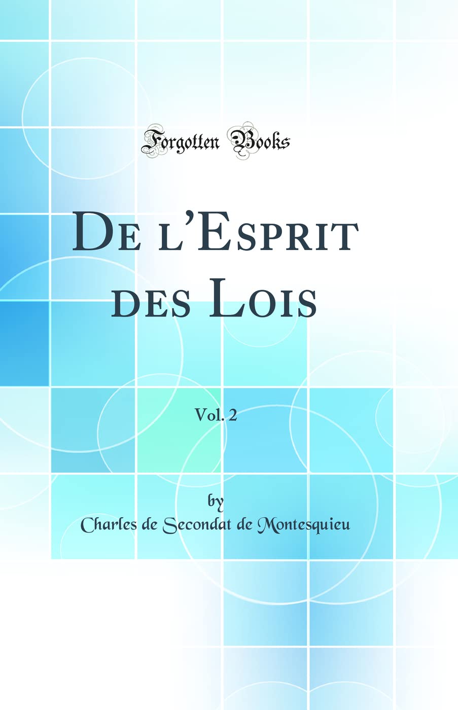De l'Esprit des Lois, Vol. 2 (Classic Reprint) book