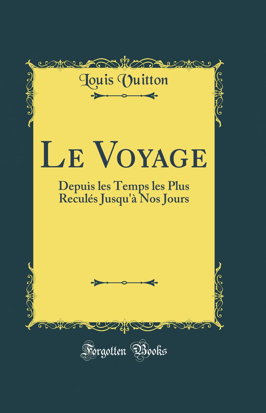 Le Voyage: Depuis les Temps les Plus Reculés Jusqu'à Nos Jours (Classic Reprint) book