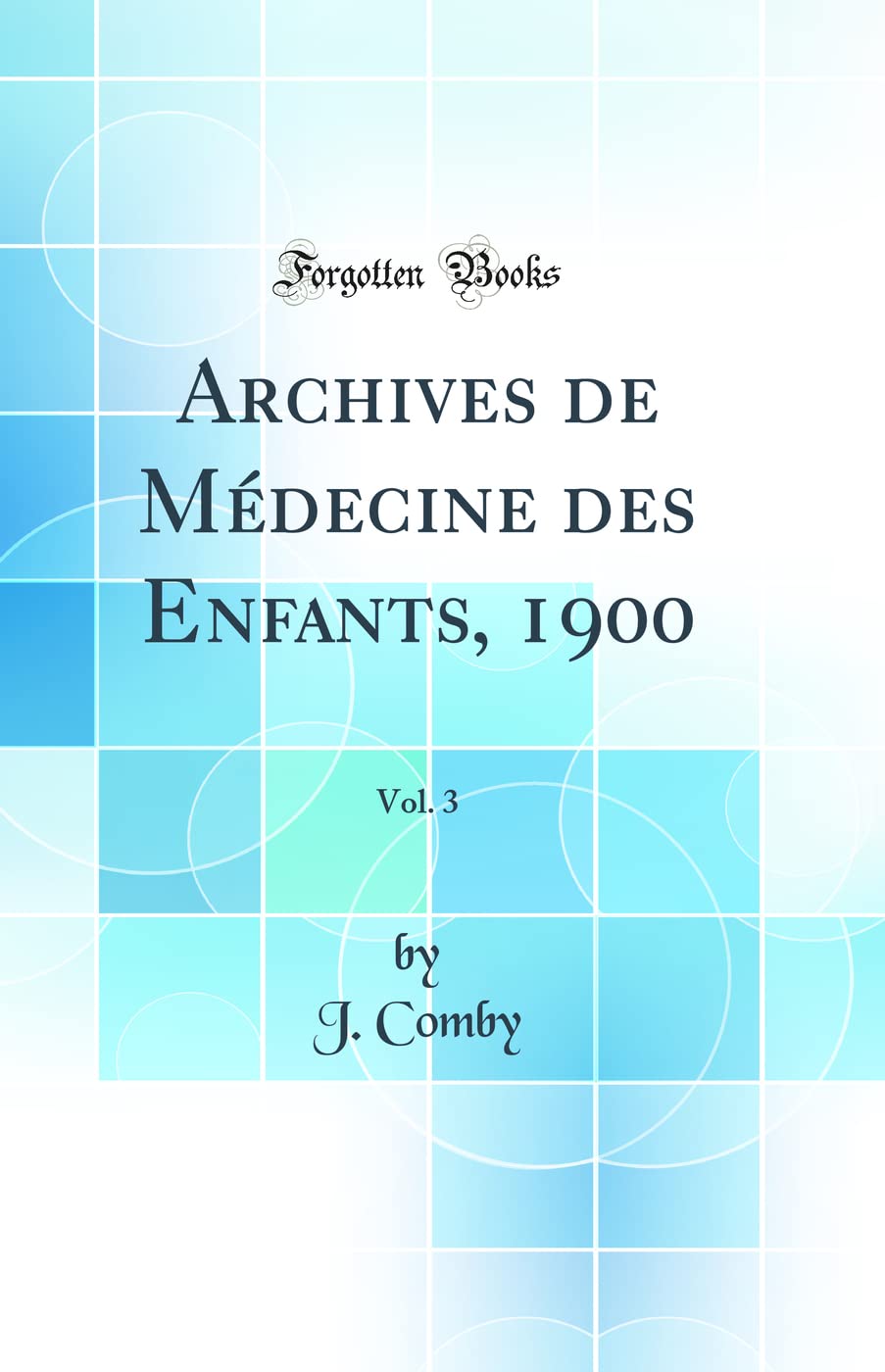 Archives de Médecine des Enfants, 1900, Vol. 3 (Classic Reprint) book