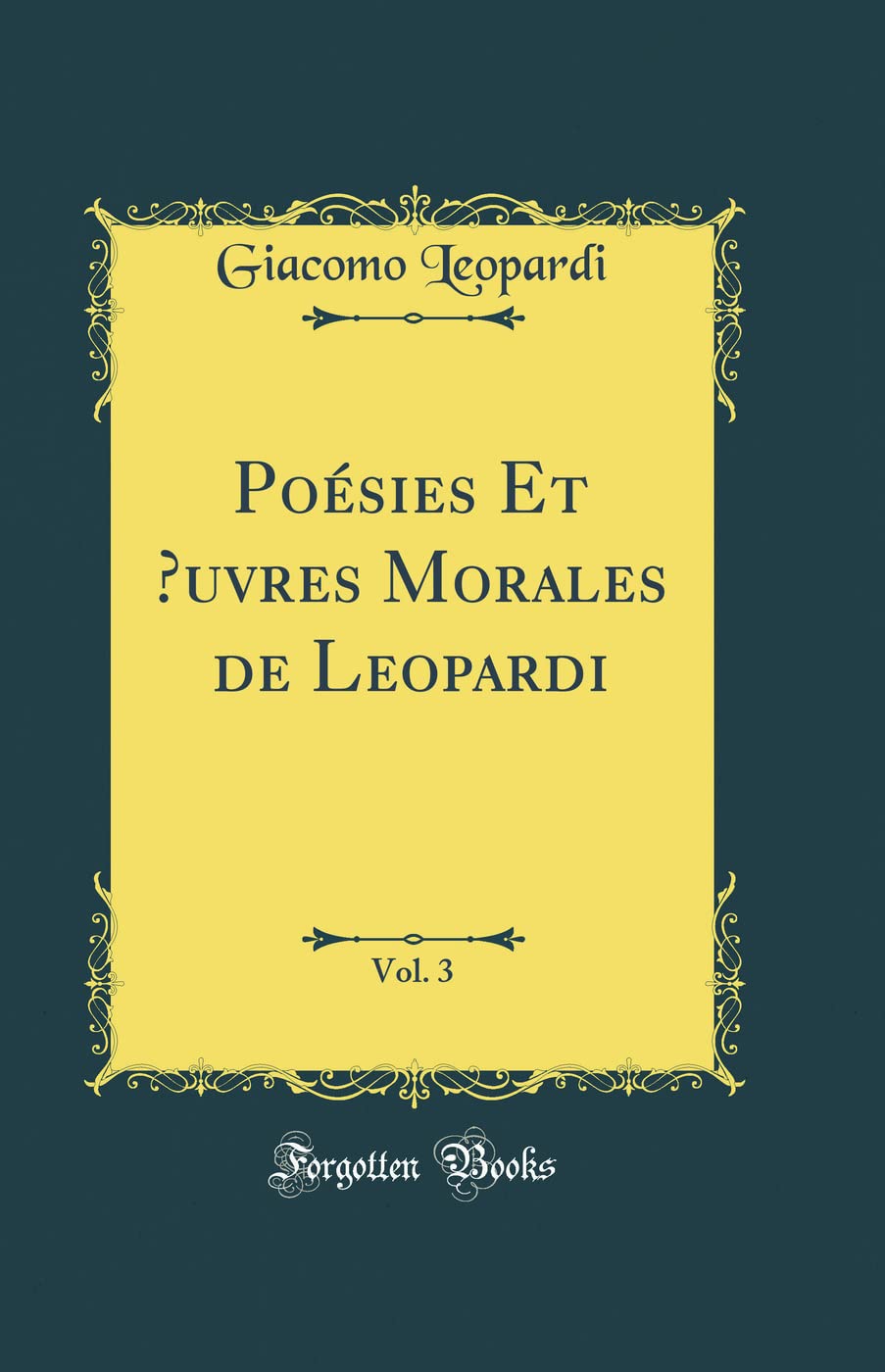 Poésies Et Oeuvres Morales de Leopardi, Vol. 3 (Classic Reprint) book