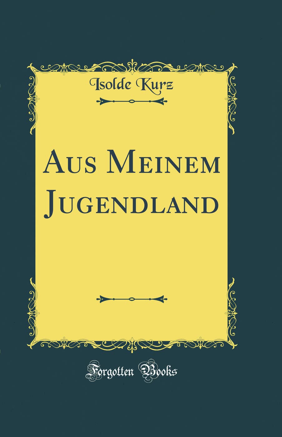 Aus Meinem Jugendland (Classic Reprint) Film, Art & Culture