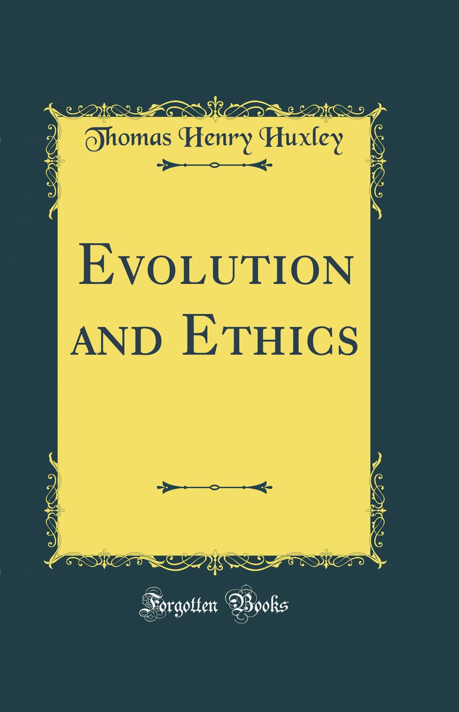 Evolution and Ethics (Classic Reprint) Philosophy