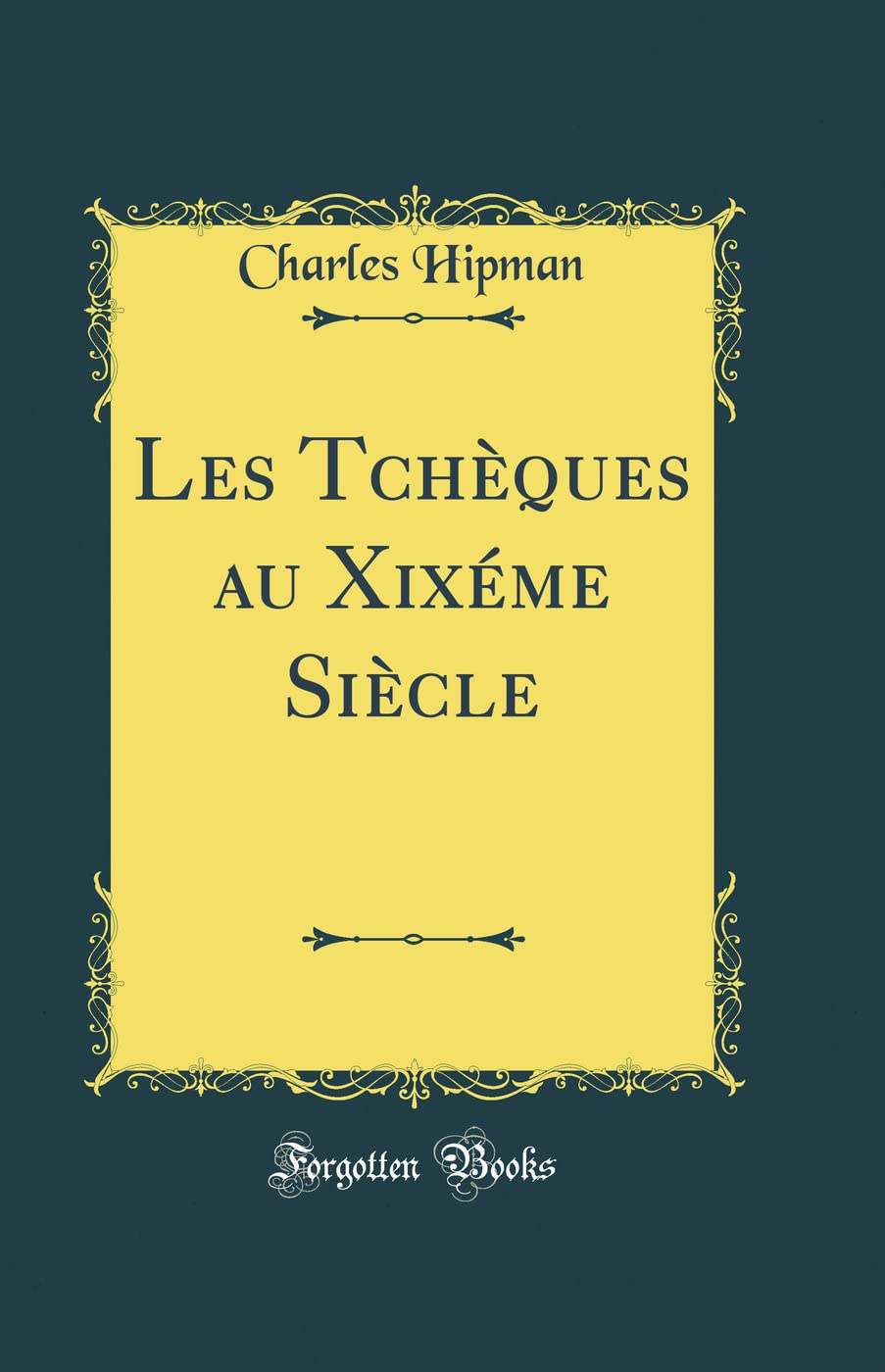 Les Tchèques au Xixéme Siècle (Classic Reprint) book