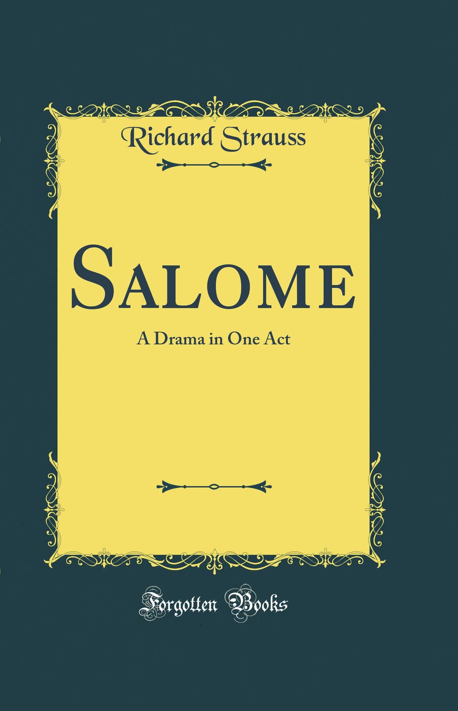 Salome: A Drama in One Act (Classic Reprint) Drama