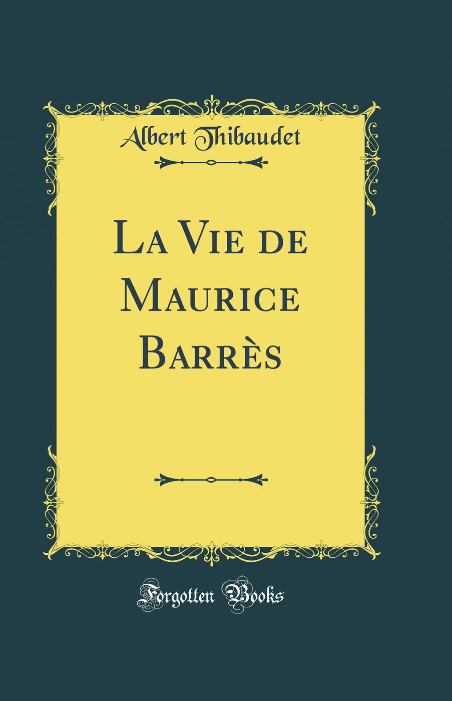 La Vie de Maurice Barrès (Classic Reprint) book