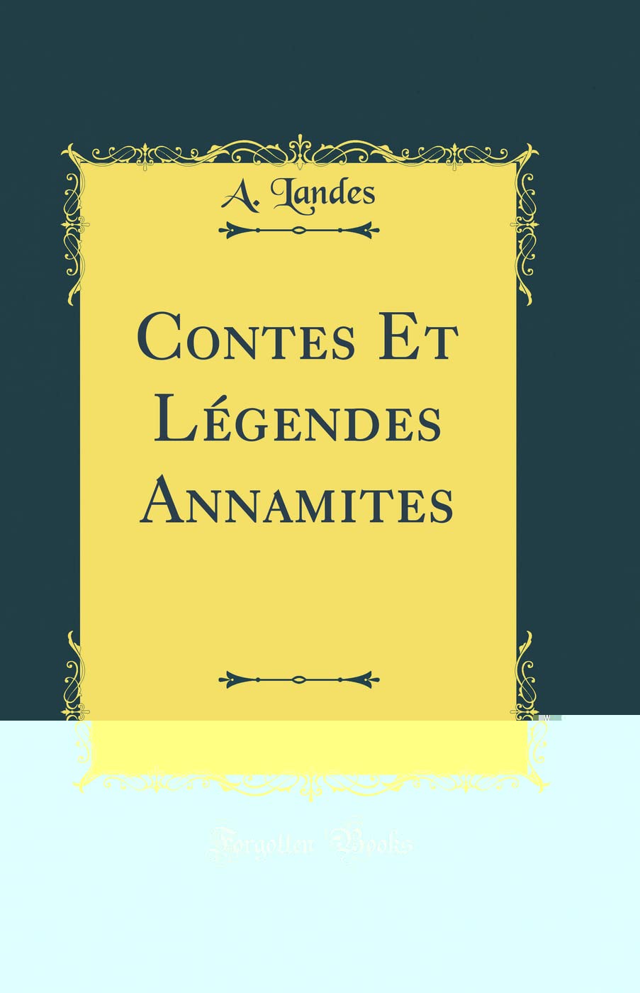 Contes Et Légendes Annamites (Classic Reprint) book