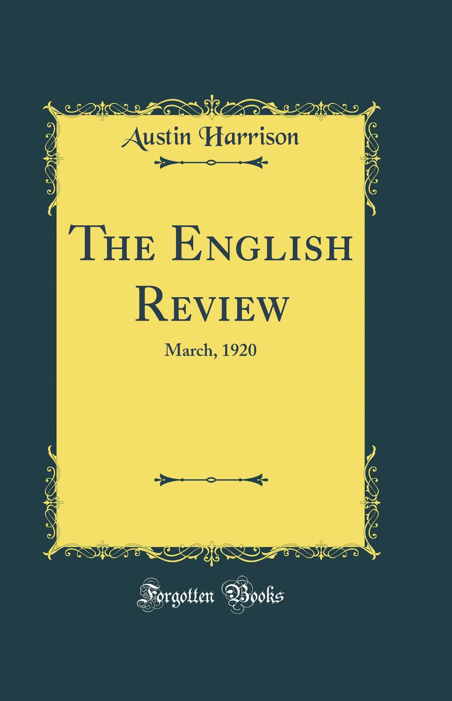 The English Review: March, 1920 (Classic Reprint) Essays & Short Stories