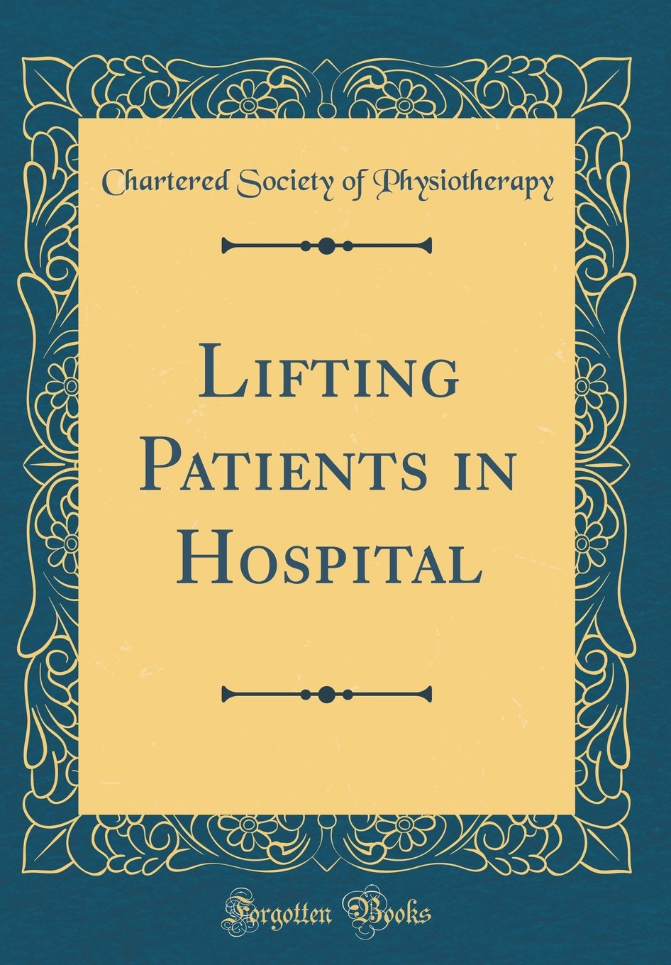 Lifting Patients in Hospital (Classic Reprint) Health, Nutrition & Fitness