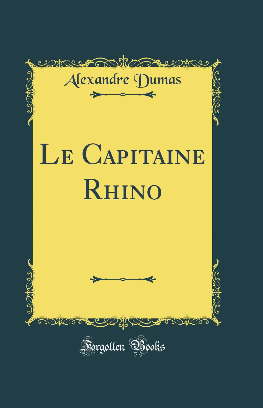 Le Capitaine Rhino (Classic Reprint) Action & Adventure