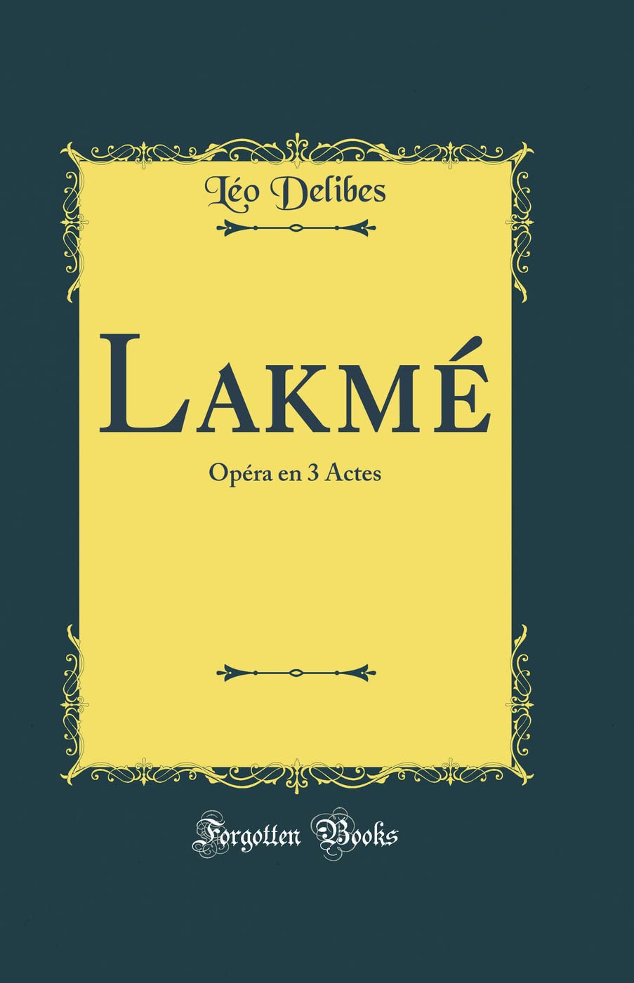 Lakmé: Opéra En 3 Actes (Classic Reprint) book