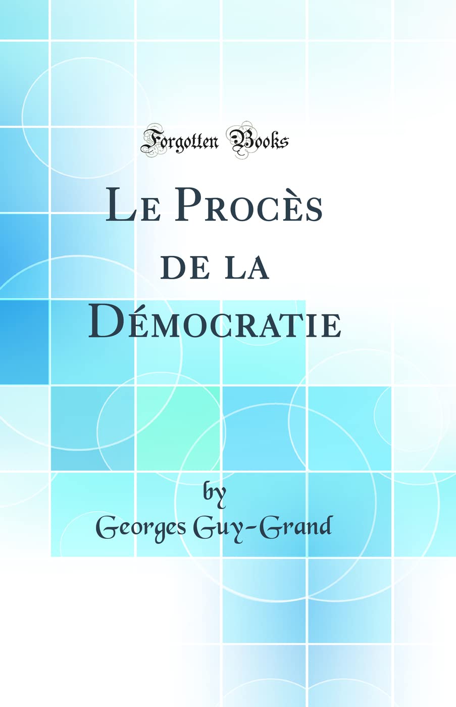 Le Procès de la Démocratie (Classic Reprint) book