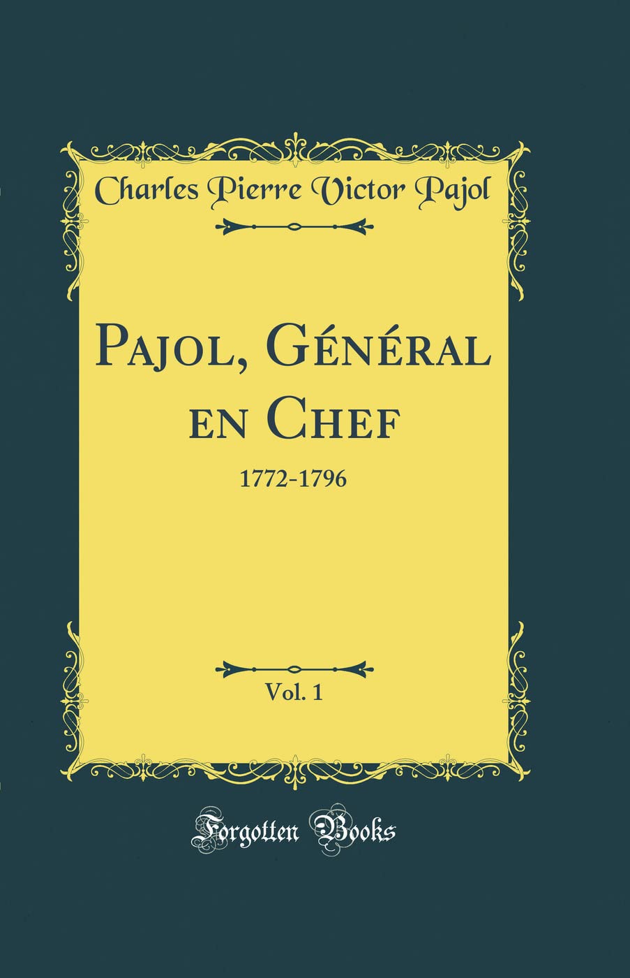 Pajol, Général en Chef, Vol. 1: 1772-1796 (Classic Reprint) book