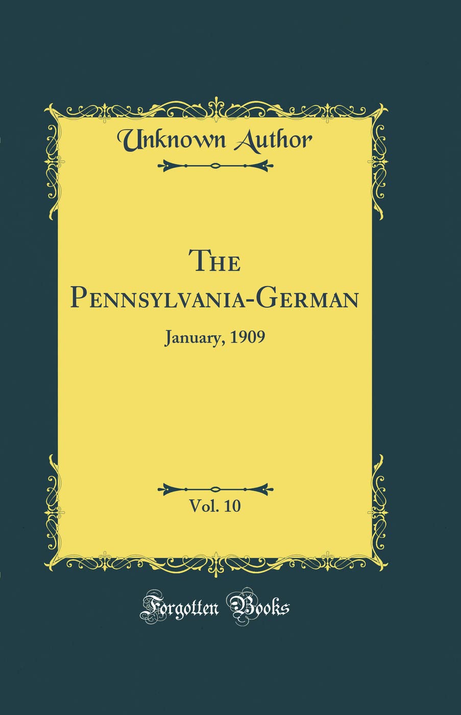 The Pennsylvania-German, Vol. 10: January, 1909 (Classic Reprint) Memories