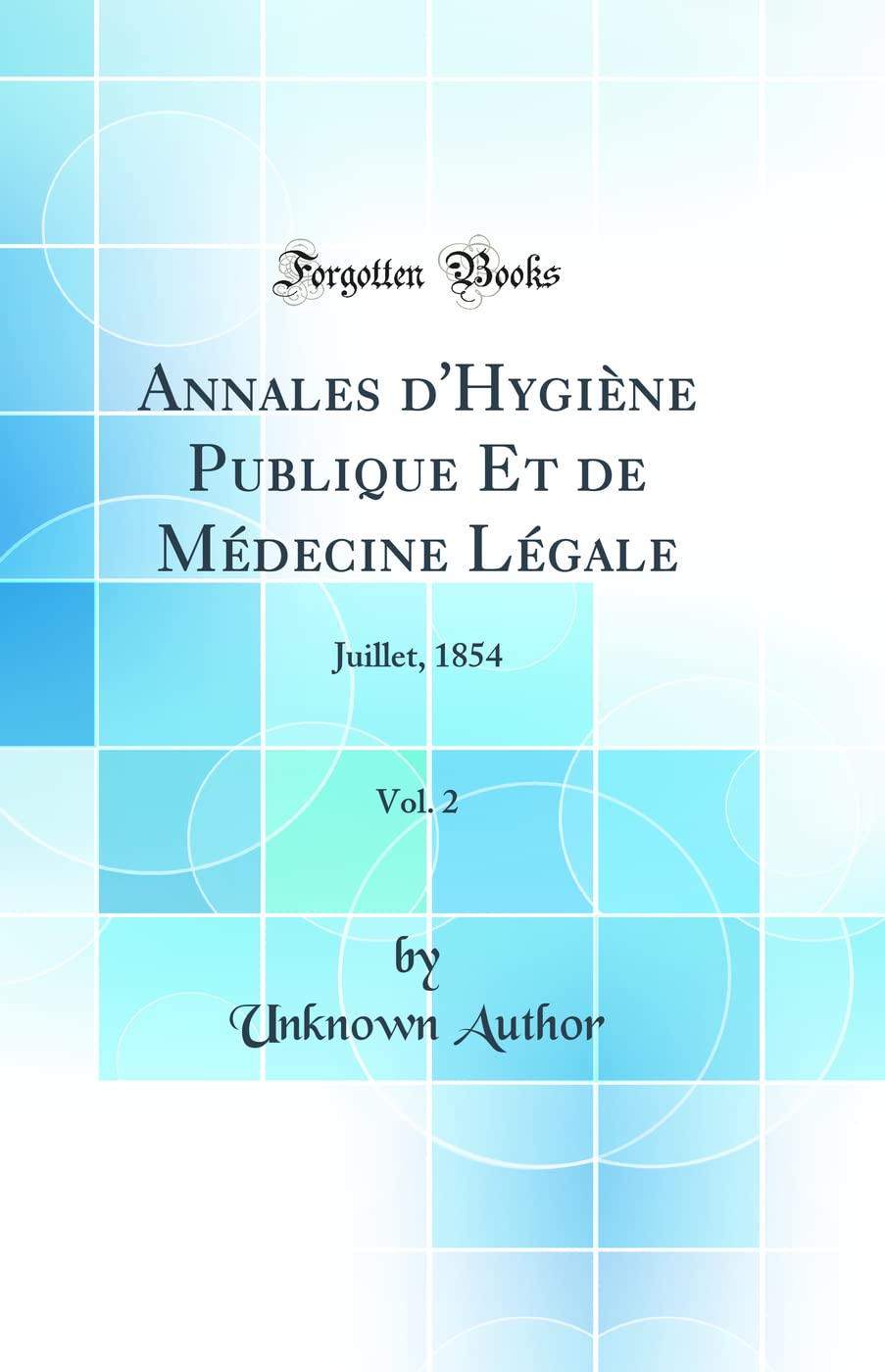 Annales d'Hygiène Publique Et de Médecine Légale, Vol. 2: Juillet, 1854 (Classic Reprint) book