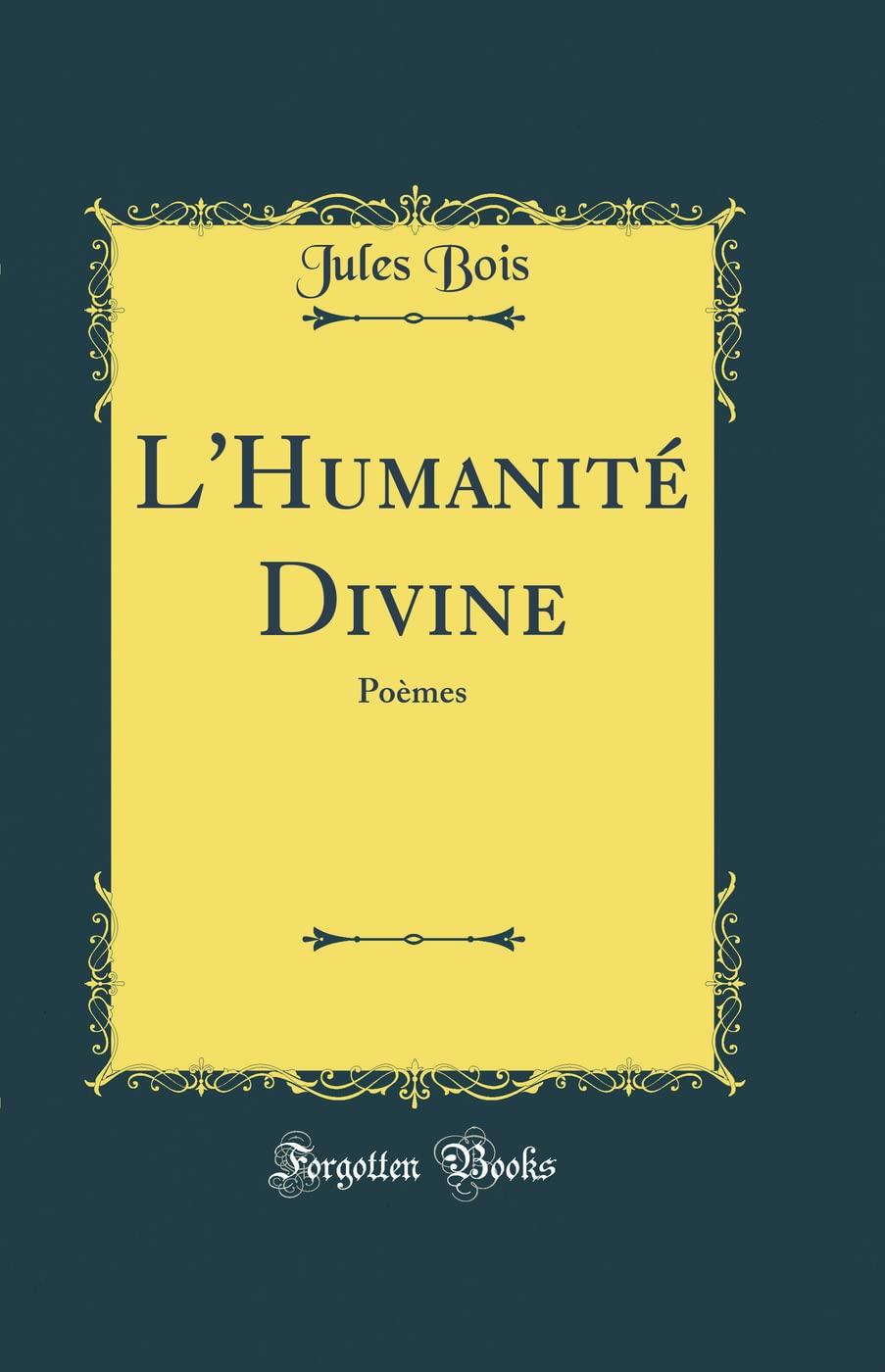 L'Humanité Divine: Poèmes (Classic Reprint) book