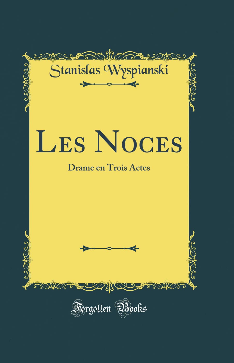 Les Noces: Drame en Trois Actes (Classic Reprint) book