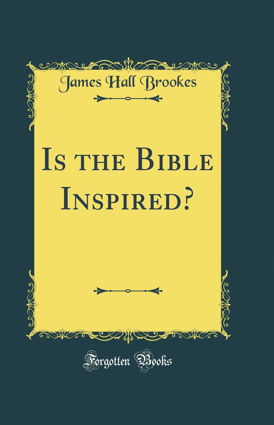 Is the Bible Inspired? (Classic Reprint) Film, Art & Culture