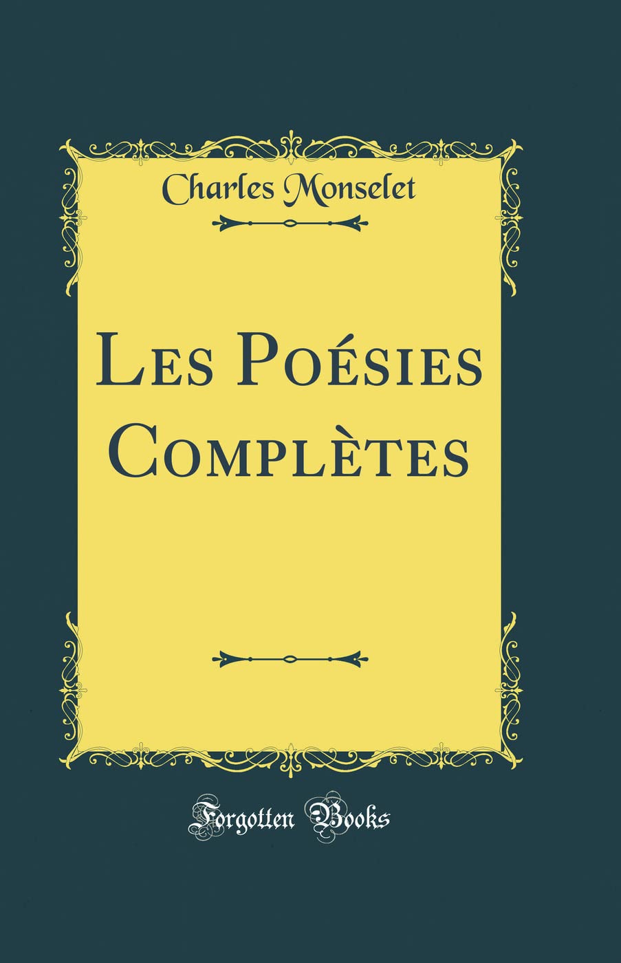 Les Poésies Complètes (Classic Reprint) Poetry