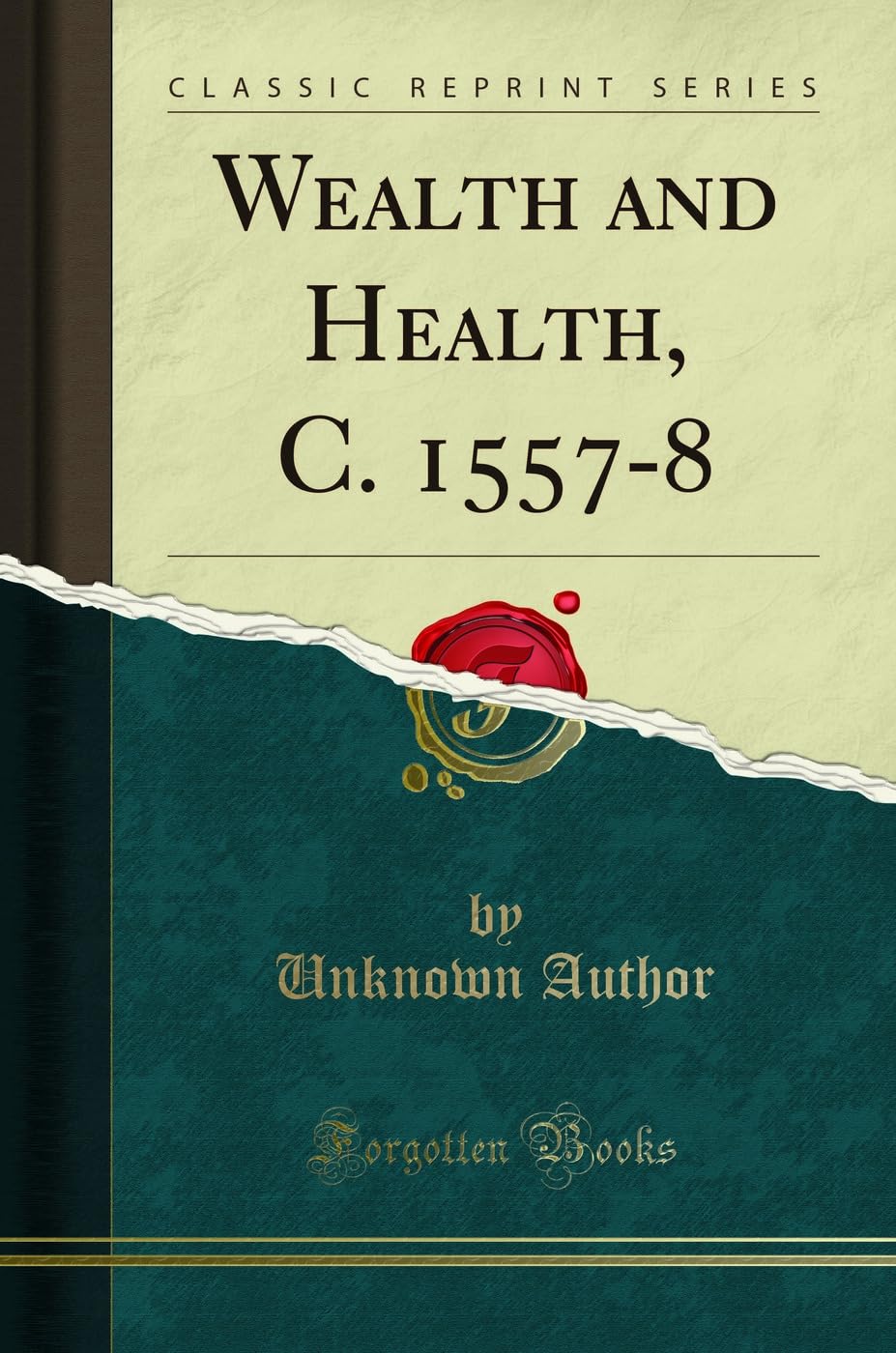 Wealth and Health, C. 1557-8 (Classic Reprint) Hobbies & Crafts