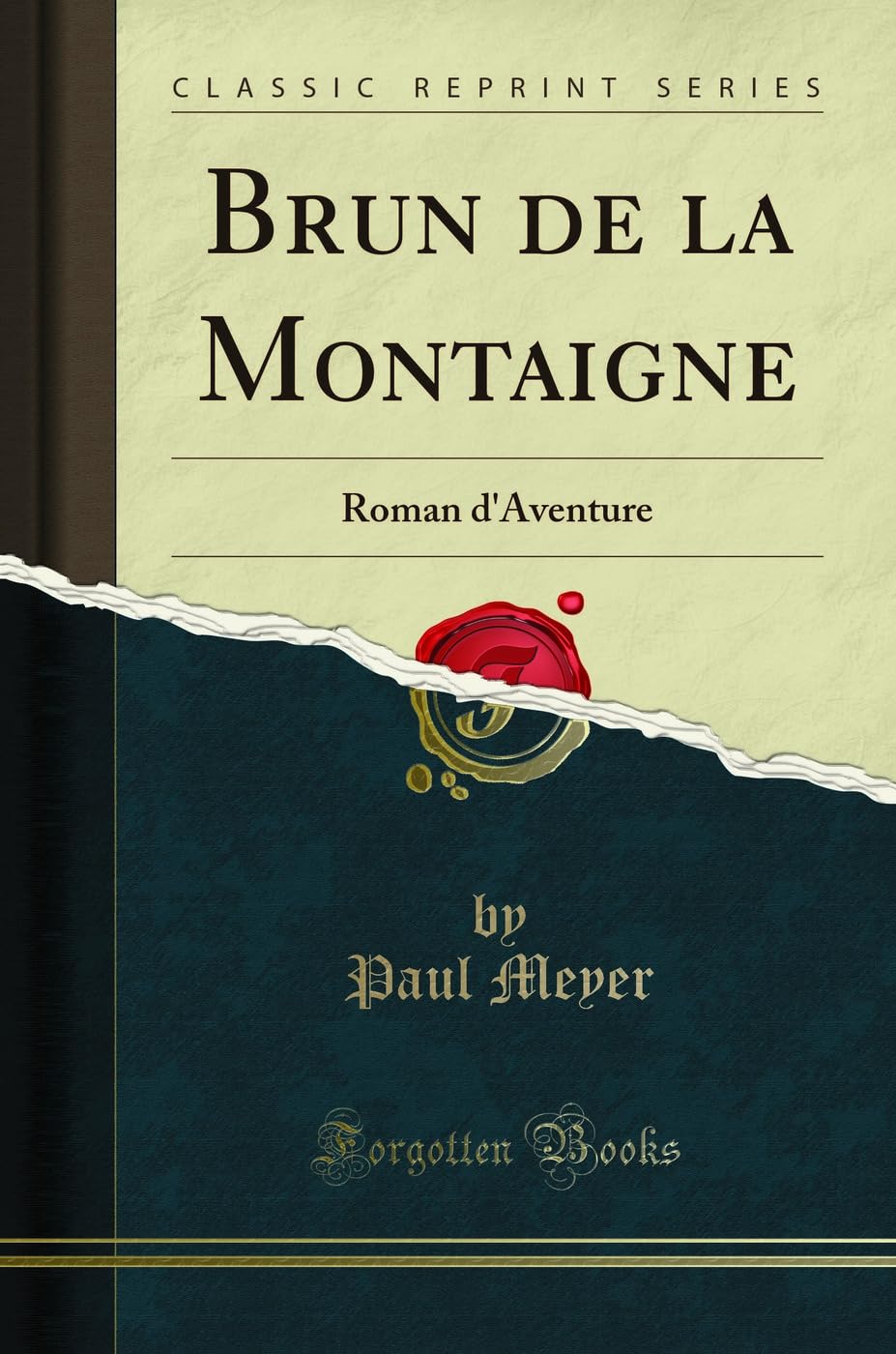 Brun de la Montaigne: Roman d'Aventure (Classic Reprint) book