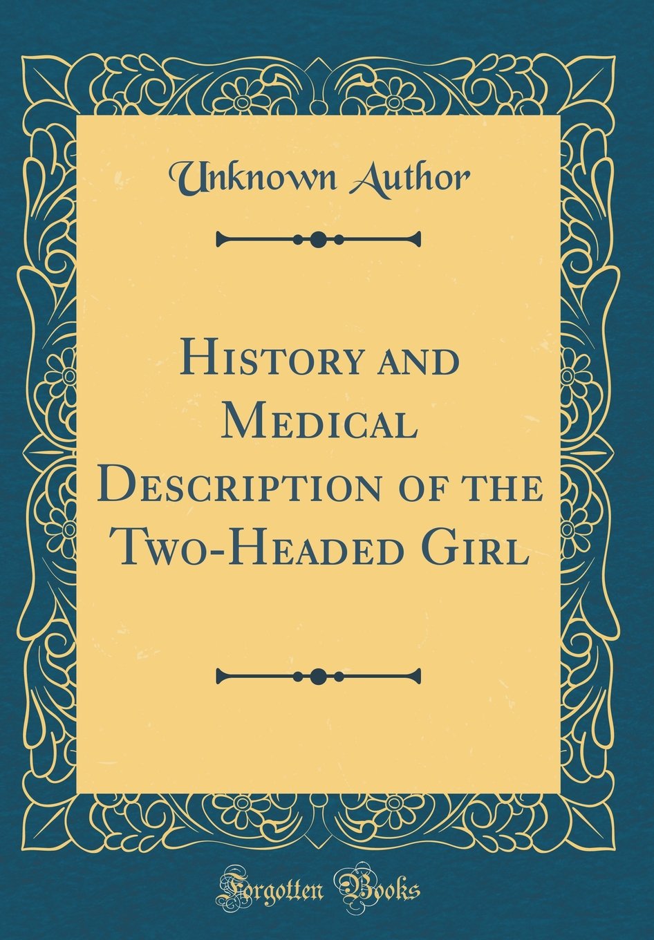 History and Medical Description of the Two-Headed Girl (Classic Reprint) book