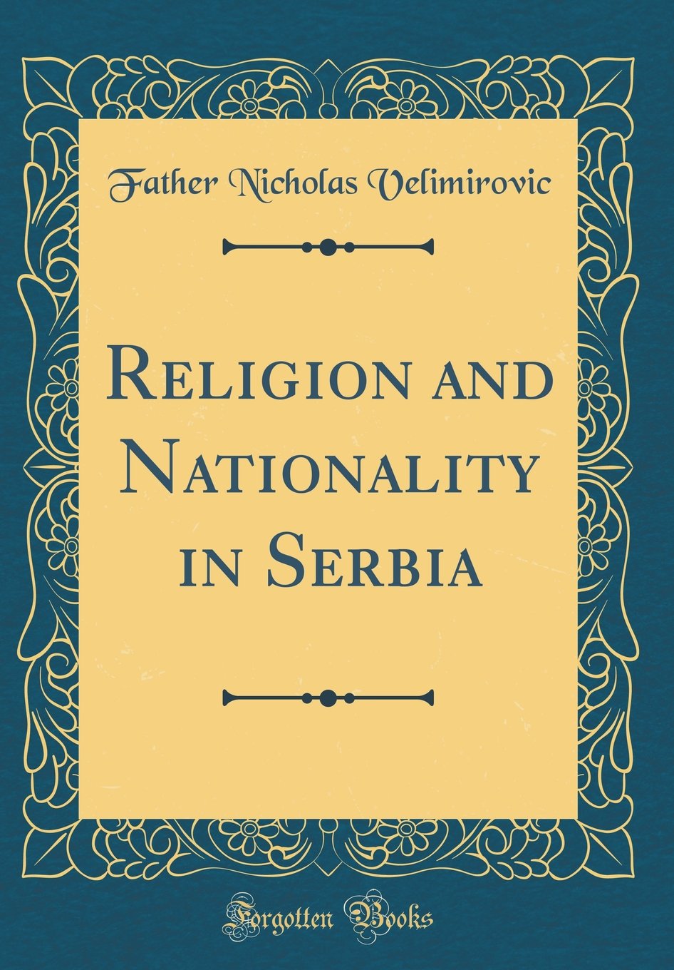 Religion and Nationality in Serbia (Classic Reprint) Film, Art & Culture