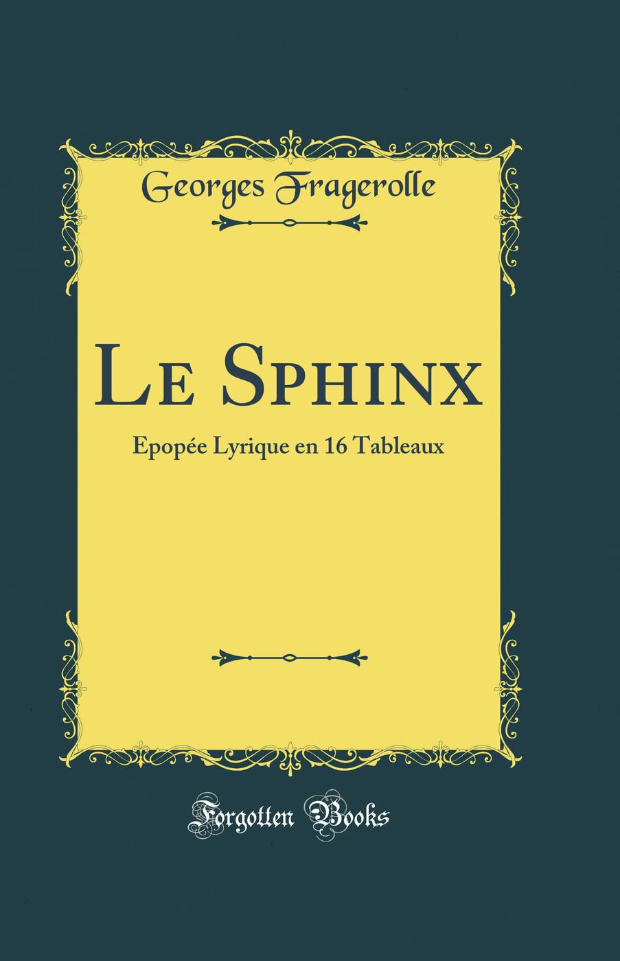 Le Sphinx: Épopée Lyrique en 16 Tableaux (Classic Reprint) book