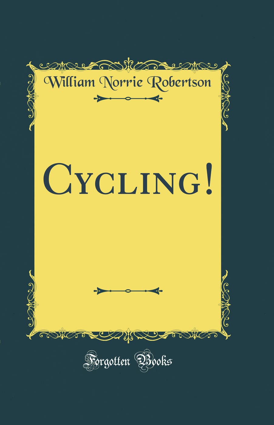 Cycling! (Classic Reprint) Leisure & Fun