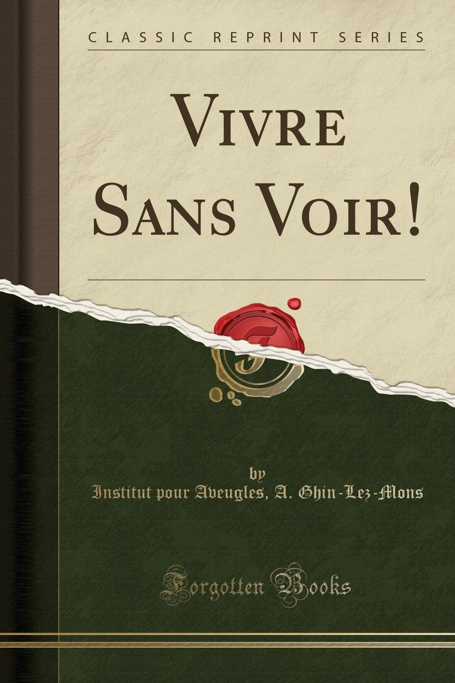 Vivre Sans Voir! (Classic Reprint) book