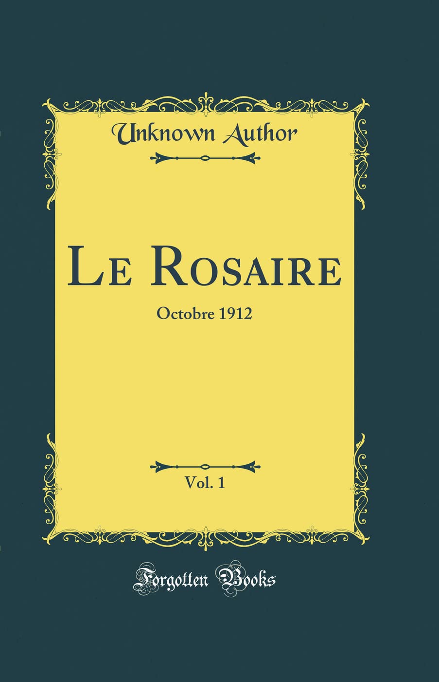 Le Rosaire, Vol. 1: Octobre 1912 (Classic Reprint) book
