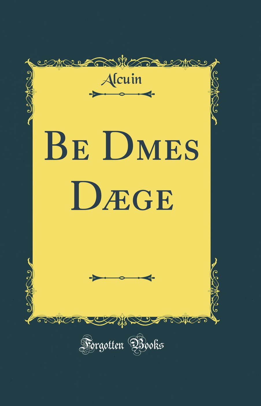 Be Domes Dæge (Classic Reprint) Film, Art & Culture