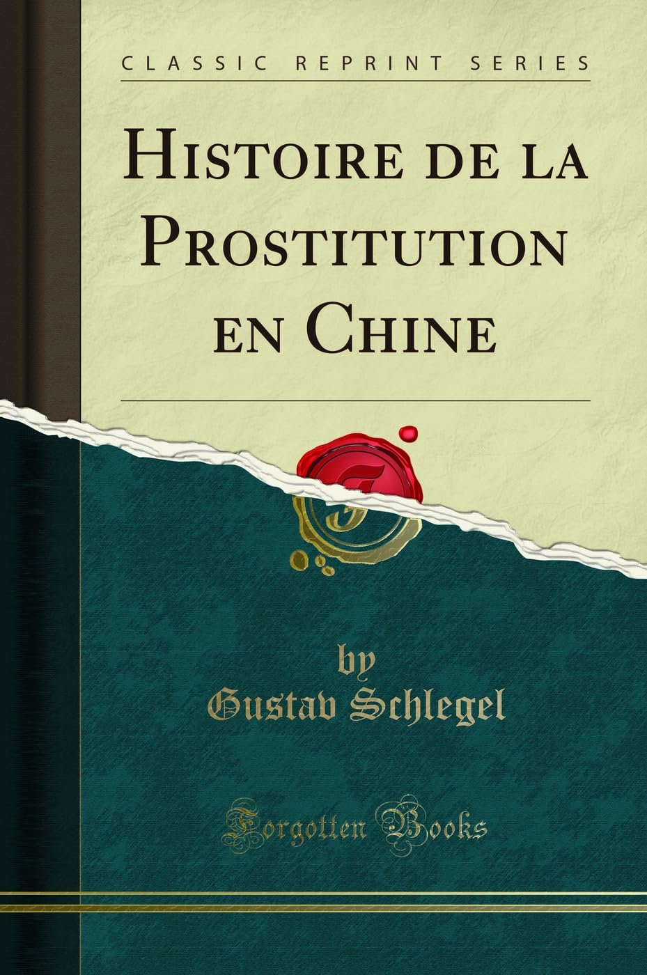 Histoire de la Prostitution En Chine (Classic Reprint) book