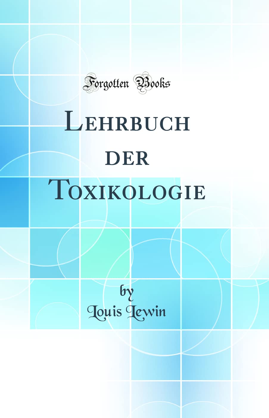 Lehrbuch der Toxikologie (Classic Reprint) Medicine