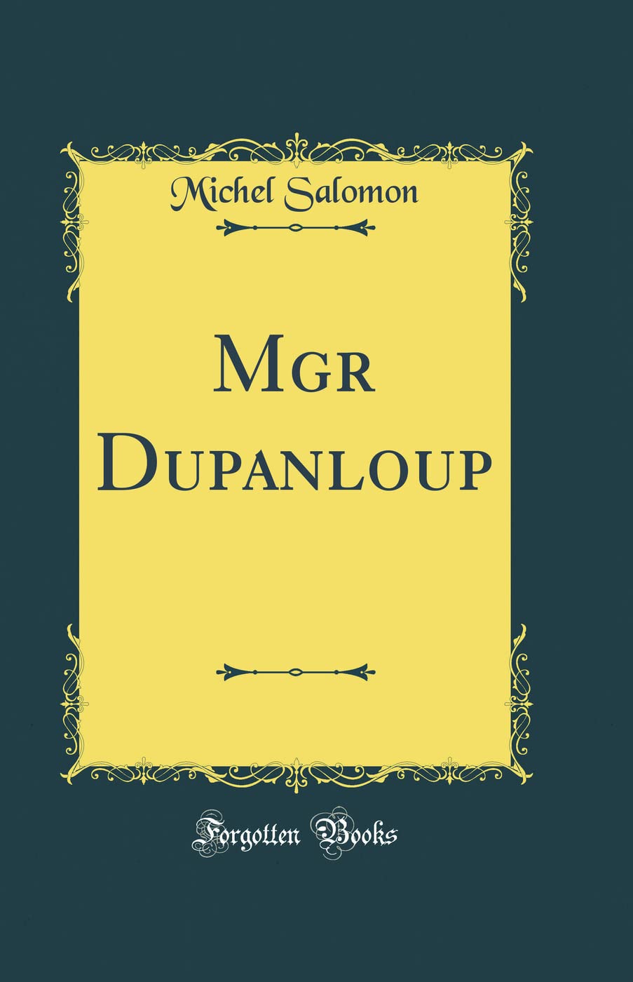 Mgr Dupanloup (Classic Reprint) Memories