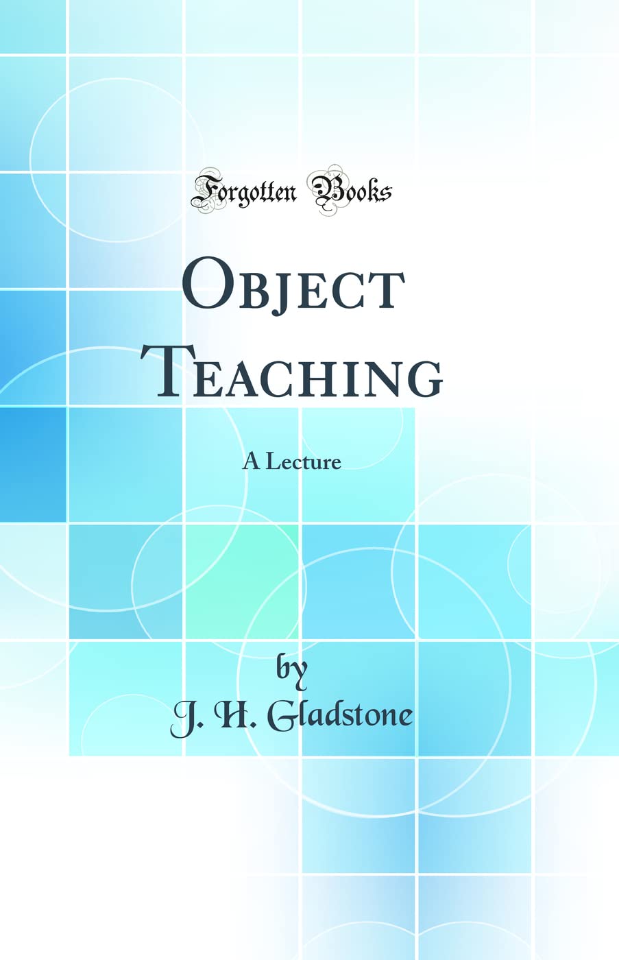 Product Image: Object Teaching: A Lecture (Classic Reprint)