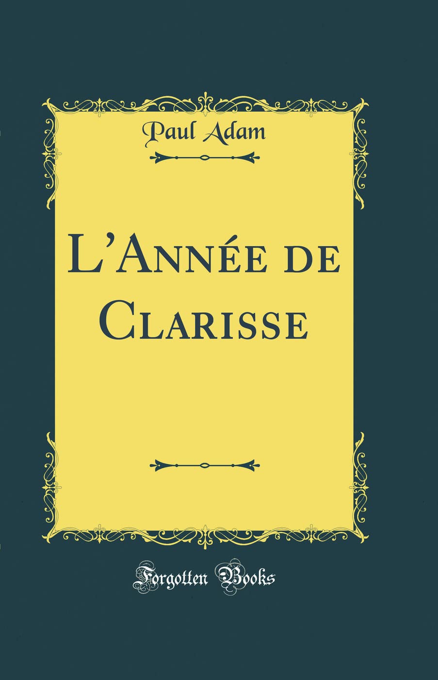 L'Année de Clarisse (Classic Reprint) Contemporary literature