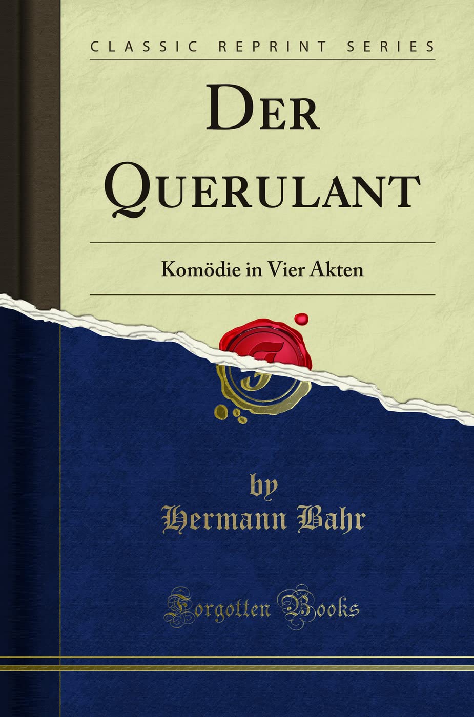 Der Querulant: Komödie in Vier Akten (Classic Reprint) Social Sciences