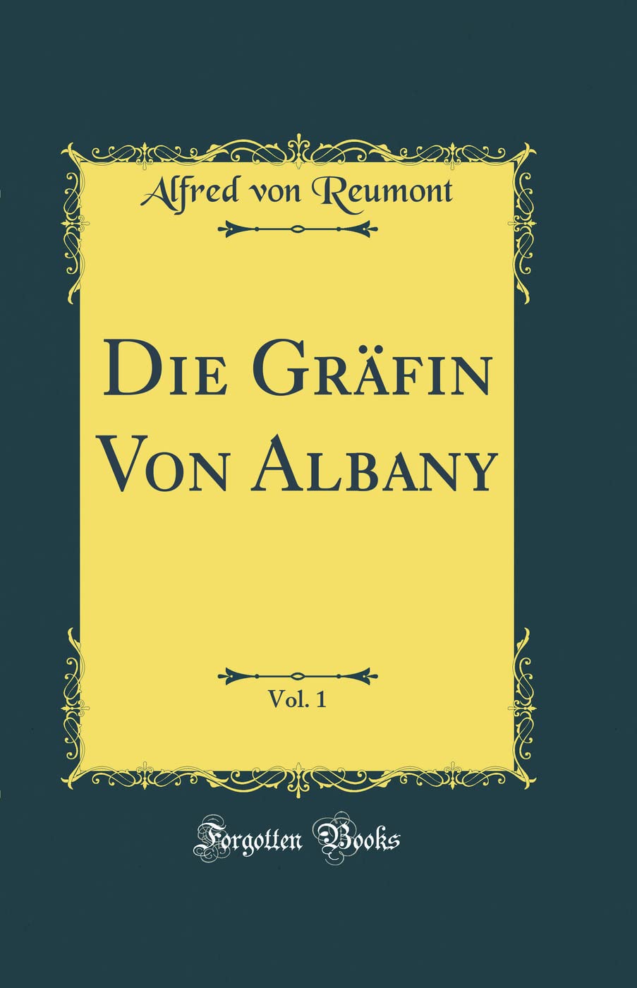 Die Gräfin Von Albany, Vol. 1 (Classic Reprint) book