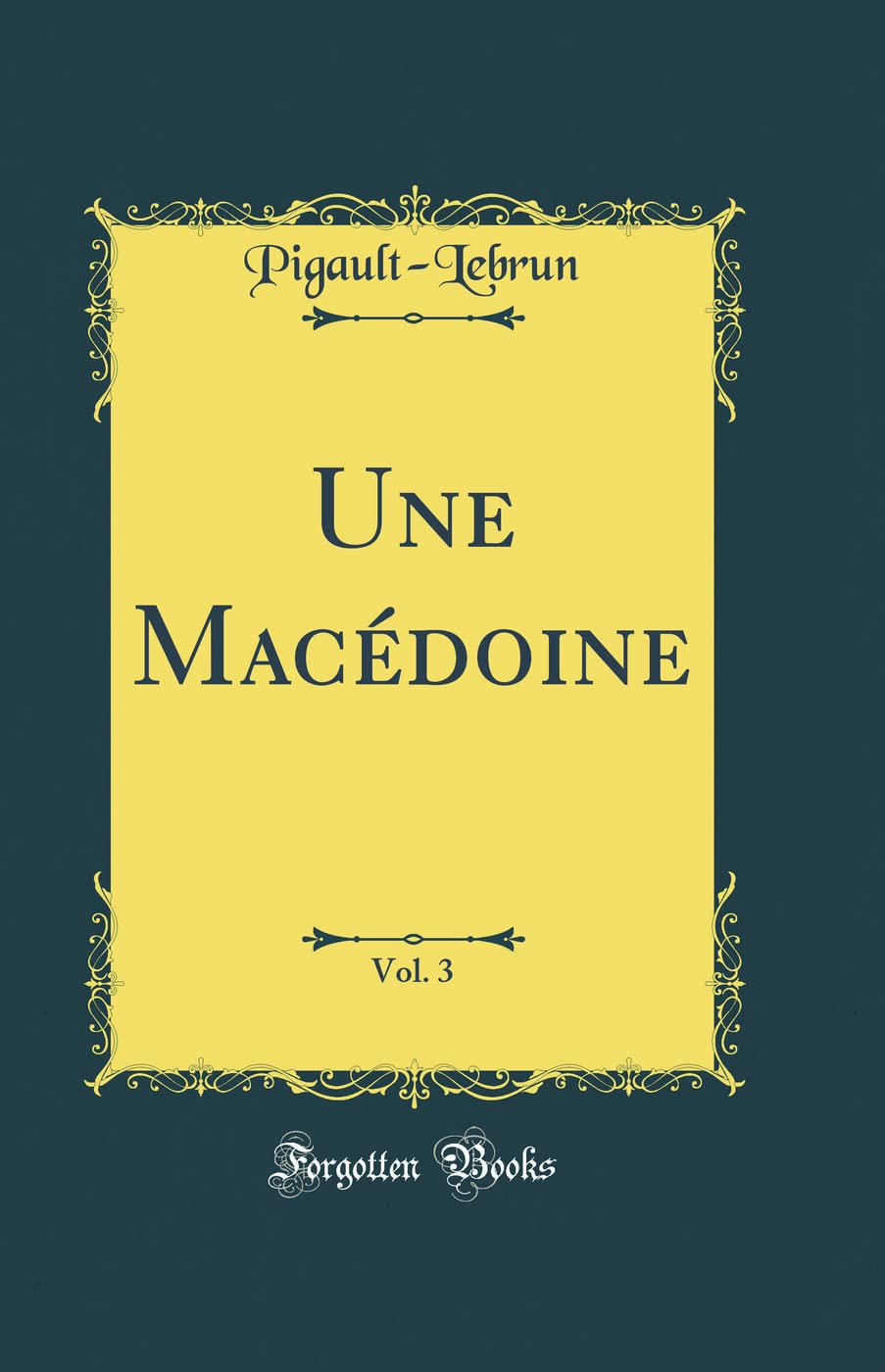 Une Macédoine, Vol. 3 (Classic Reprint) book