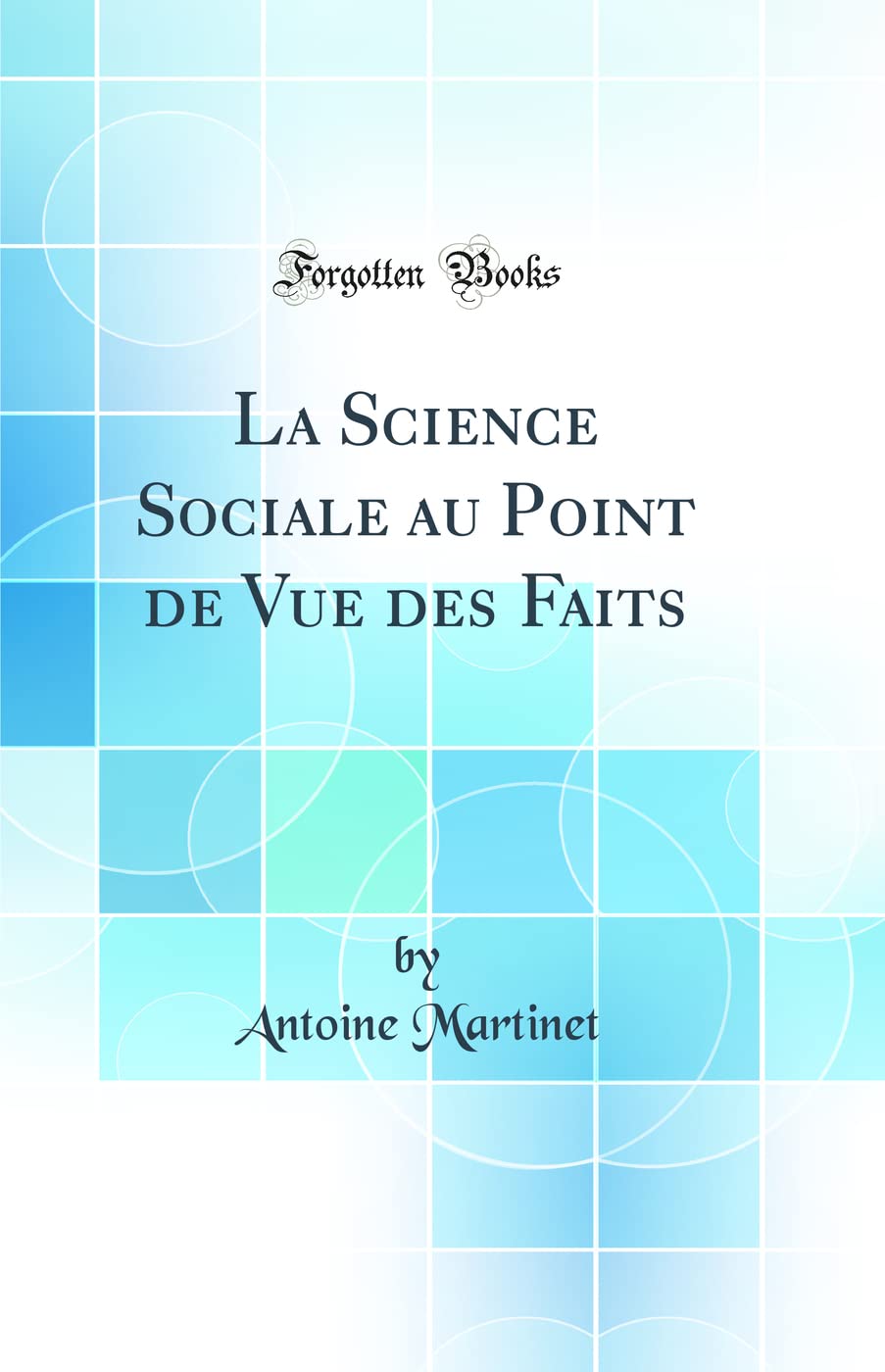 La Science Sociale au Point de Vue des Faits (Classic Reprint) book
